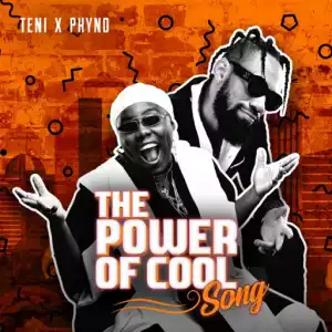 Teni - Power Of Cool FT Phyno